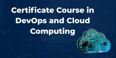 Certificate Course in DevOps and Cloud Computing